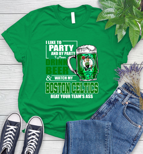 NBA Drink Beer and Watch My Boston Celtics Beat Your Team's Ass Women's T-Shirt 9