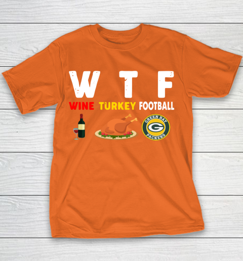 Green Bay Packers Giving Day WTF Wine Turkey Football NFL Youth T-Shirt 4