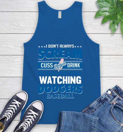 Los Angeles Dodgers MLB I Scream Cuss Drink When I'm Watching My Team Tank Top 4