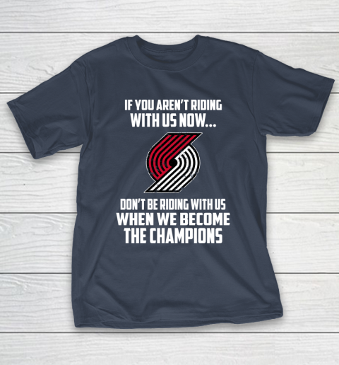 NBA Portland Trail Blazers Basketball We Become The Champions T-Shirt 3
