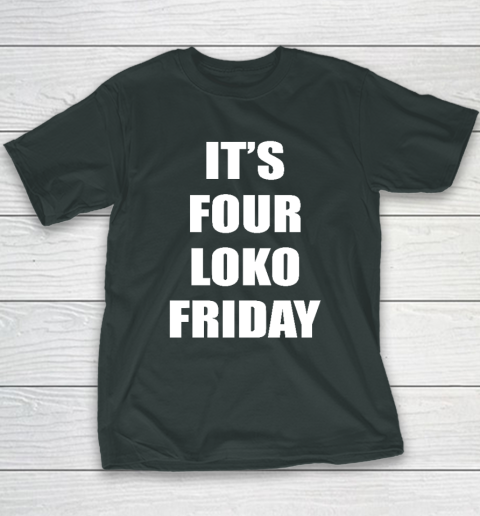 It's Four Loko Friday And I Have A Gun Youth T-Shirt 3