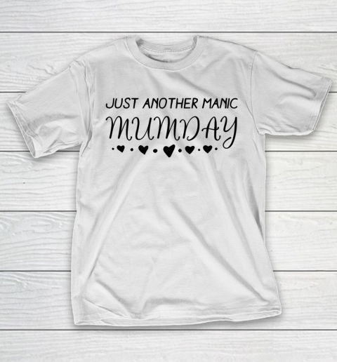 Mother's Day Funny Gift Ideas Apparel  Just Another Manic Mumday T Shirt T-Shirt