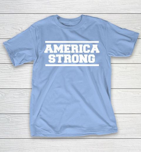 America Strong T Shirt 10