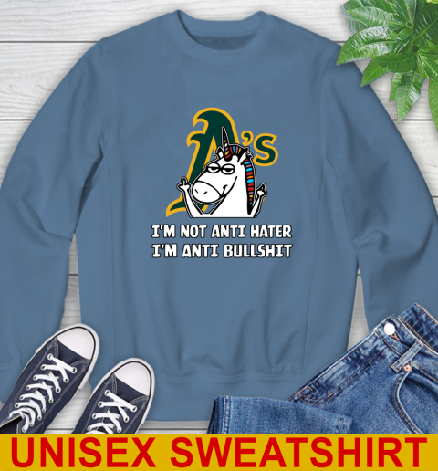 Oakland Athletics MLB Baseball Unicorn I'm Not Anti Hater I'm Anti Bullshit Sweatshirt 8