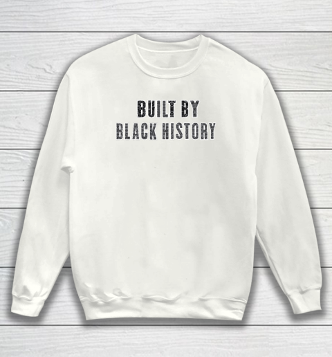 Built By Black History NBA Basketball Sweatshirt