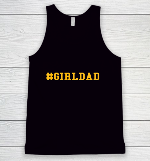 Girl Dad #GirlDad Tank Top
