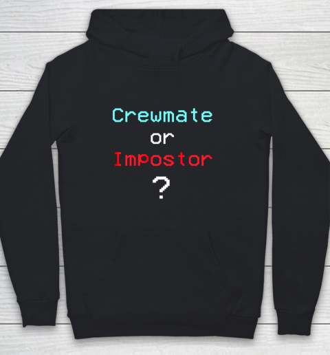 Crewmate or Impostor T shirt Funny Gaming Youth Hoodie