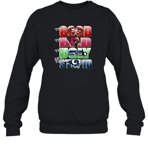 NFL Good Bad Ugly Stupid Mashup San Francisco 49er Sweatshirt - Rookbrand