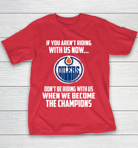 NHL Edmonton Oilers Hockey We Become The Champions Youth T-Shirt 7