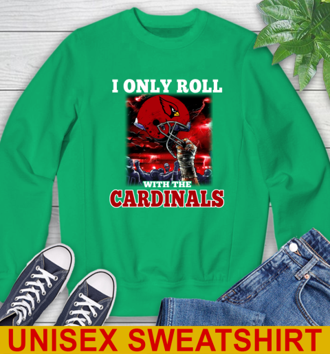 Arizona Cardinals NFL Football I Only Roll With My Team Sports Sweatshirt 8