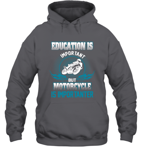 Education Is Important But Motorcycle Is Importanter Hoodie 3