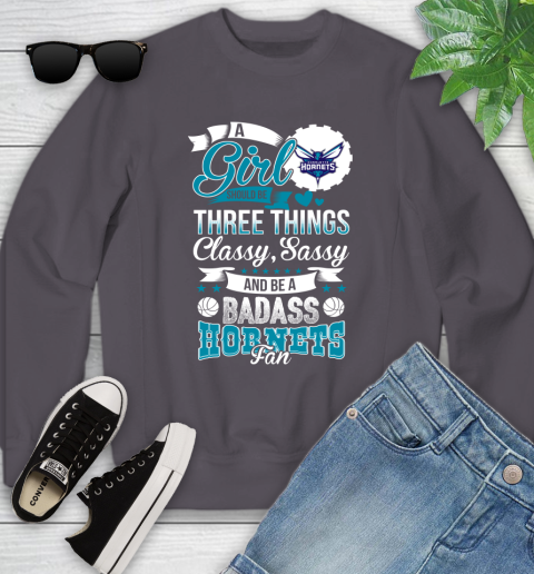 Charlotte Hornets NBA A Girl Should Be Three Things Classy Sassy And A Be Badass Fan Youth Sweatshirt 5