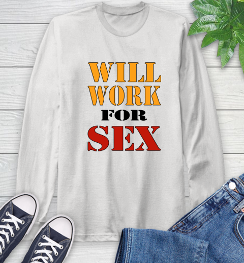 Miley Cyrus Will Work For Sex Long Sleeve T-Shirt