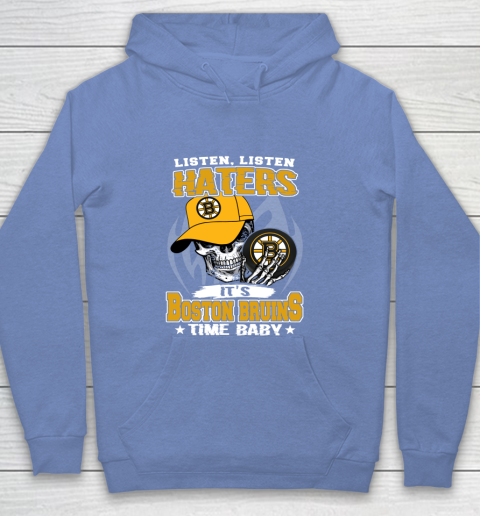 Listen Haters It is BRUINS Time Baby NHL Youth Hoodie 8