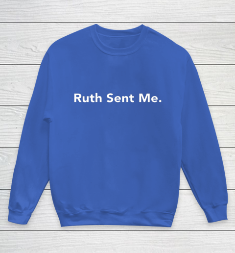 Ruth Sent Me Youth Sweatshirt 6