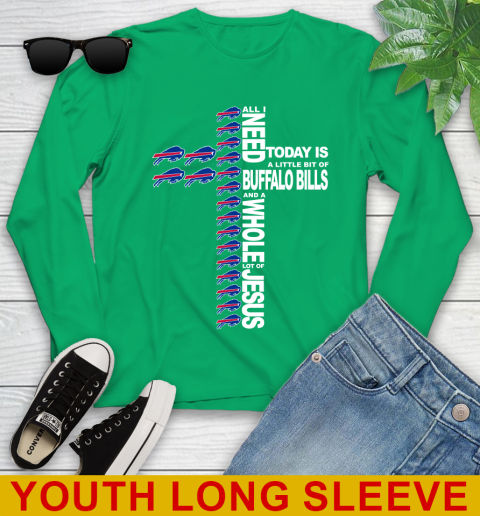 NFL All I Need Today Is A Little Bit Of Buffalo Bills Shirt Youth Long Sleeve 7