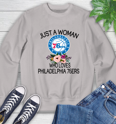 NBA Just A Woman Who Loves Philadelphia 76ers Basketball Sports Sweatshirt 9