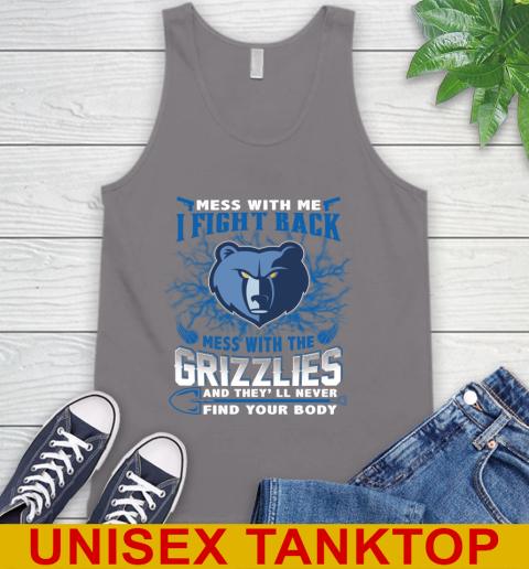 NBA Basketball Memphis Grizzlies Mess With Me I Fight Back Mess With My Team And They'll Never Find Your Body Shirt Tank Top 6