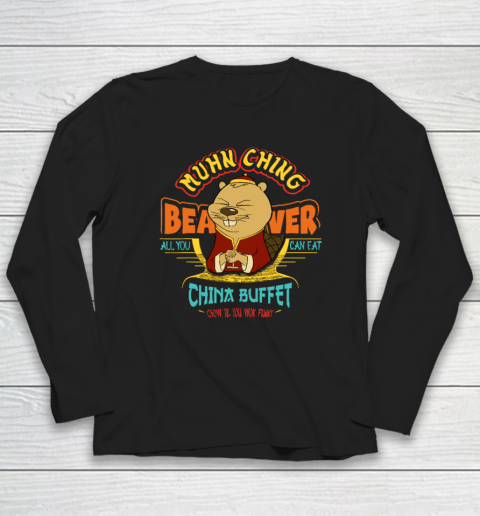Muhn Ching Beaver All You Can Eat China Buffet Chow Long Sleeve T-Shirt