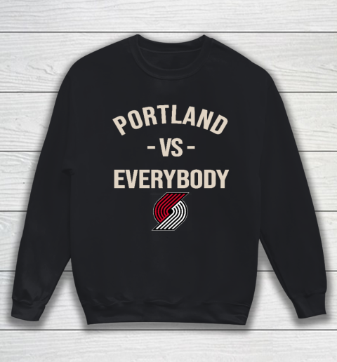 Portland Trail Blazers Vs Everybody Sweatshirt