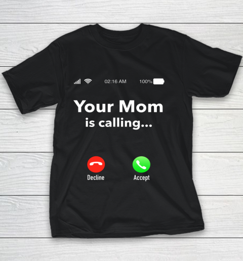 Your Mom Is Calling Funny Gift Youth T-Shirt