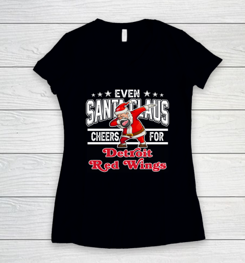 Detroit Red Wings Even Santa Claus Cheers For Christmas NHL Women's V-Neck T-Shirt