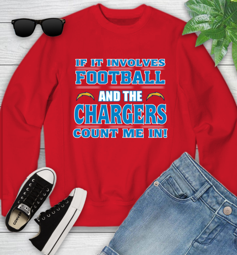 NFL If It Involves Football And The Los Angeles Chargers Count Me In Sports Youth Sweatshirt 9