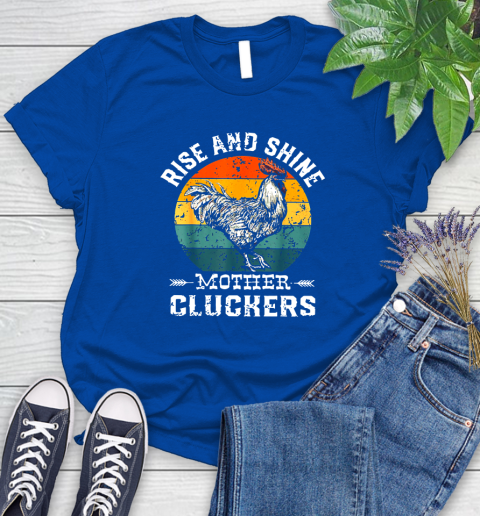 Rise And Shine Mother Cluckers Vintage Shirt 91