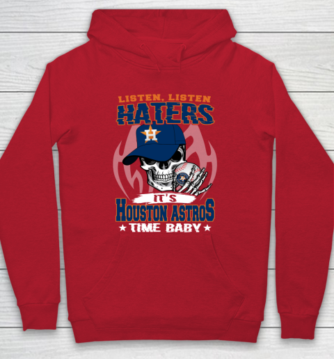 Listen Haters It is ASTROS Time Baby MLB Hoodie 7