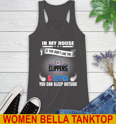 LA Clippers NBA Basketball In My House If You Don't Like The Clippers You Can Sleep Outside Shirt Racerback Tank 10