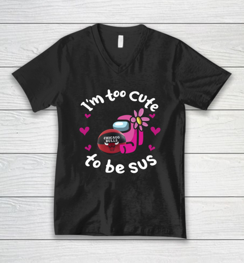Chicago Bulls NBA Basketball Among Us I Am Too Cute To Be Sus V-Neck T-Shirt