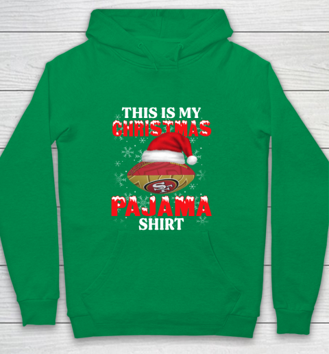 San Francisco 49ers This Is My Christmas Pajama Shirt NFL Youth Hoodie 4