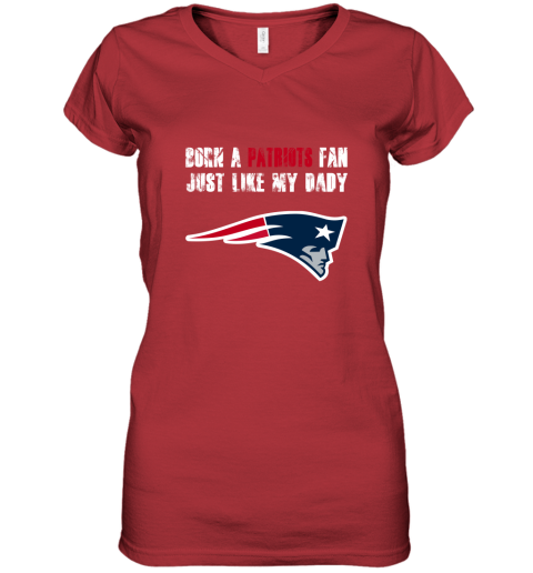 la43 new england patriots born a patriots fan just like my daddy women v neck t shirt 39 front red