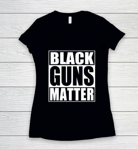 Black Guns Matter Women's V-Neck T-Shirt