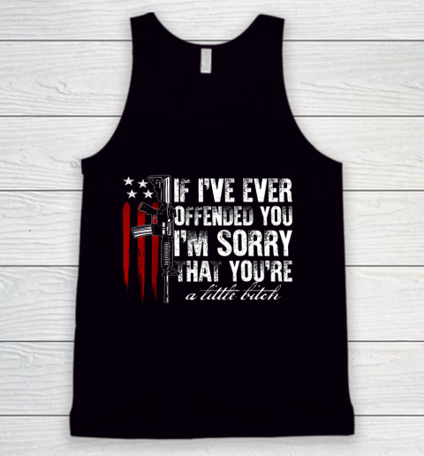 If I ve Ever Offended You I m Sorry American Flag Tank Top