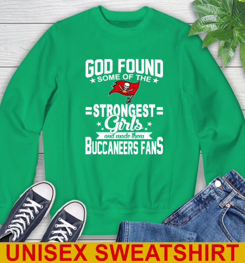 Tampa Bay Buccaneers NFL Football God Found Some Of The Strongest Girls Adoring Fans Sweatshirt 9 Tampa Bay Buccaneers NFL Football God Found Some Of The Strongest Girls Adoring Fans Sweatshirt - Image 9