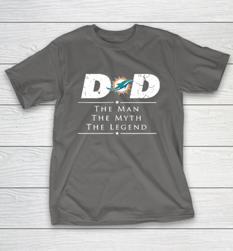 Miami Dolphins NFL Football Dad The Man The Myth The Legend T-Shirt 8