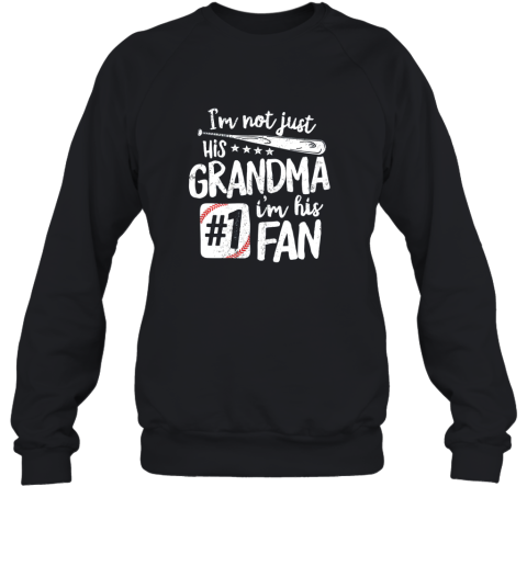 I'm Not Just His Grandma I'm His #1 Fan Baseball Gift Sweatshirt