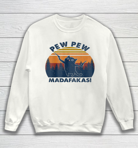 Pew Pew Madafakas Shirt Pew Guns Funny Vintage Black Cat Sweatshirt