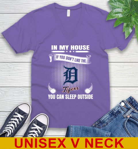 Detroit Tigers MLB Baseball In My House If You Don't Like The  Tigers You Can Sleep Outside Shirt V-Neck T-Shirt 8