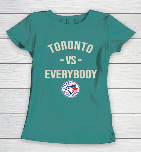 Toronto Blue Jays Vs Everybody Women's T-Shirt - Image 11