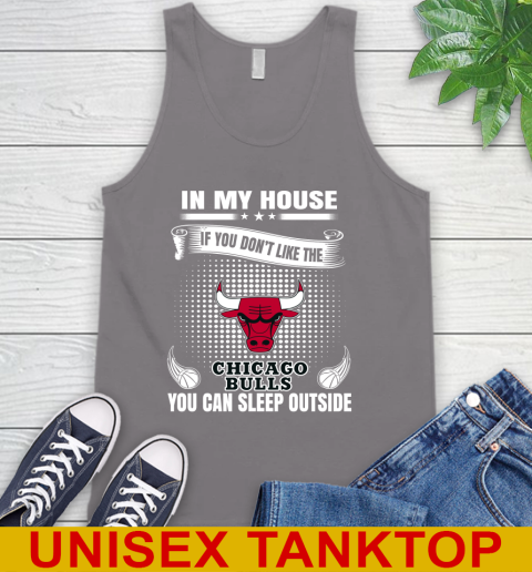 Chicago Bulls NBA Basketball In My House If You Don't Like The Bulls You Can Sleep Outside Shirt Tank Top 6