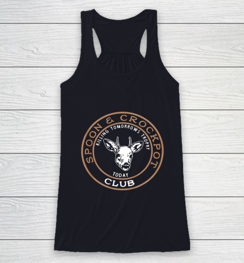 Spoon And Crock Pot Killing Tomorrow s Trophy Racerback Tank 7