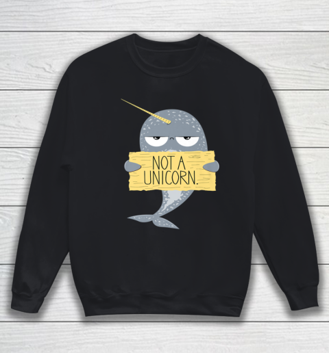 Not A Unicorn Cute Funny Narwhal Graphic Sweatshirt