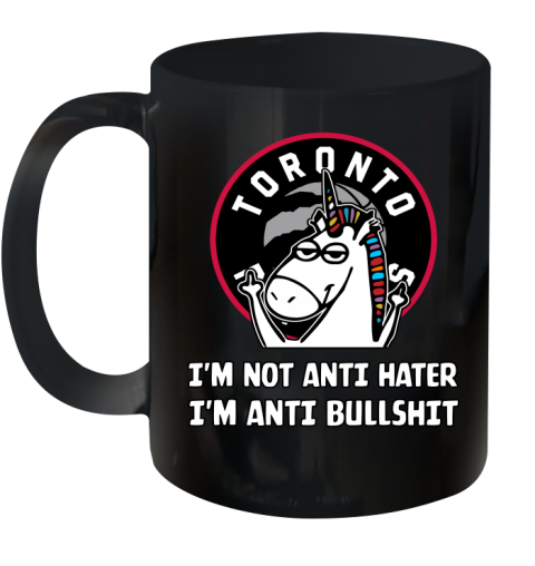Toronto Raptors NBA Basketball Unicorn I'm Not Anti Hater I'm Anti Bullshit Ceramic Mug 11oz 2