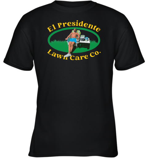 El Presidente Lawn Care Co The Barstool Sports Store Youth T-Shirt