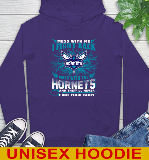 NBA Basketball Charlotte Hornets Mess With Me I Fight Back Mess With My Team And They'll Never Find Your Body Shirt Hoodie 5