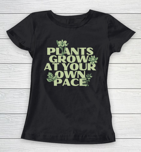 Plants Grow At Your Own Pace Shirt Women's T-Shirt