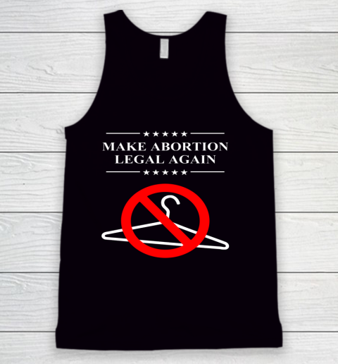 Pro Choice Shirt Make Abortion Legal Again Tank Top