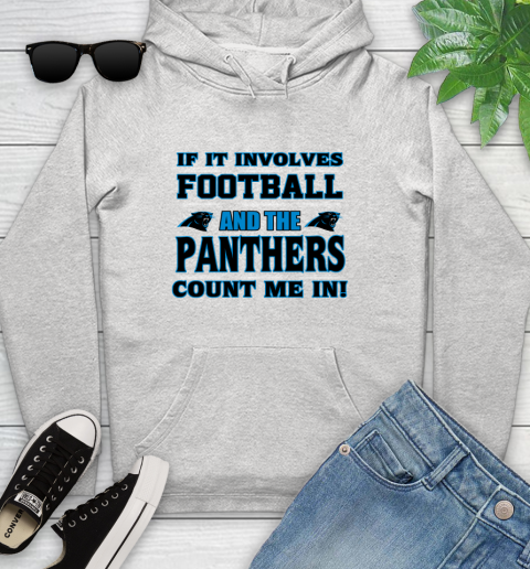 NFL If It Involves Football And The Carolina Panthers Count Me In Sports Youth Hoodie